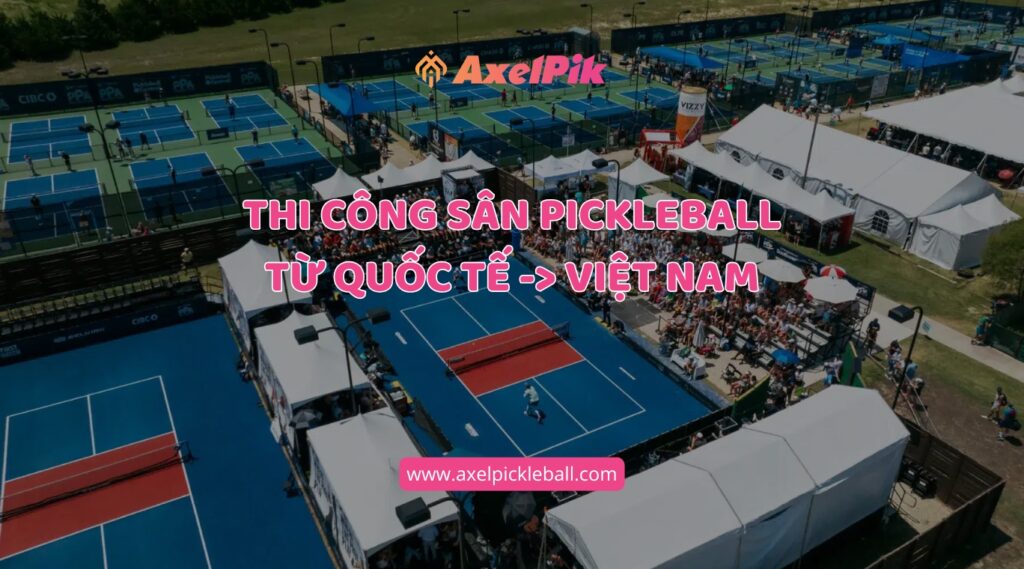tieu chuan san pickleball quoc te va so sanh voi viet nam