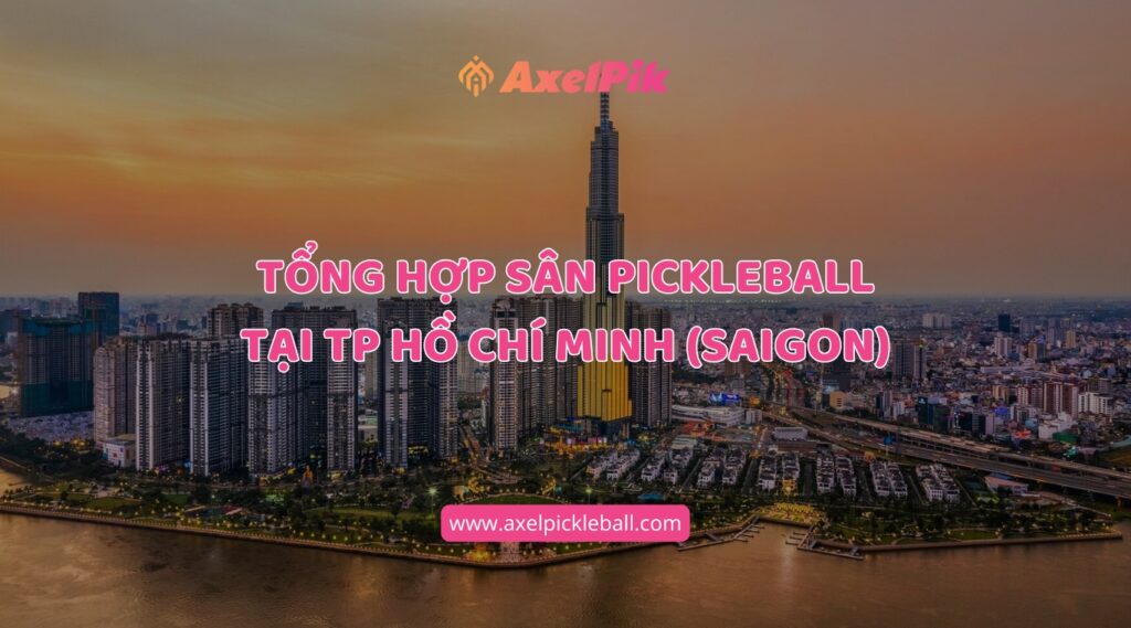 tong hop san pickleball sai gon tai ho chi minh